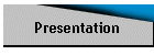 Presentation